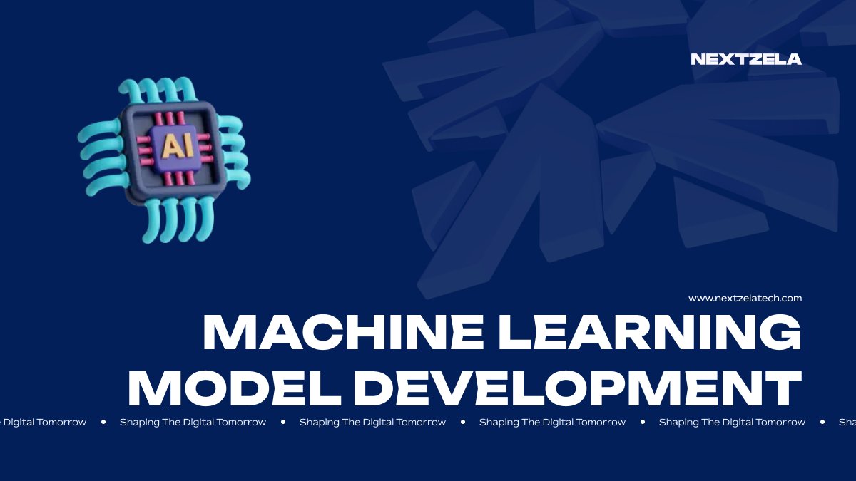 Model Development Machine Learning Picture Machine Learning Model Development | Nextzela Technologies