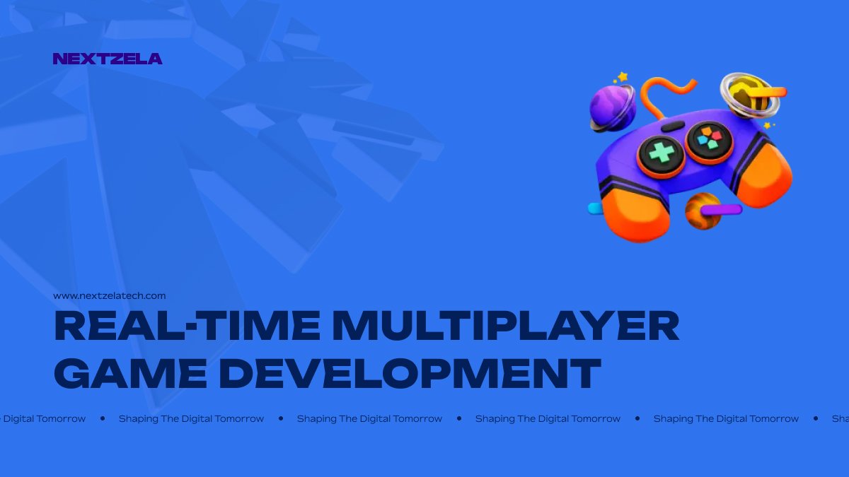 Real-time Multiplayer Game Development Services | Nextzela Technologies