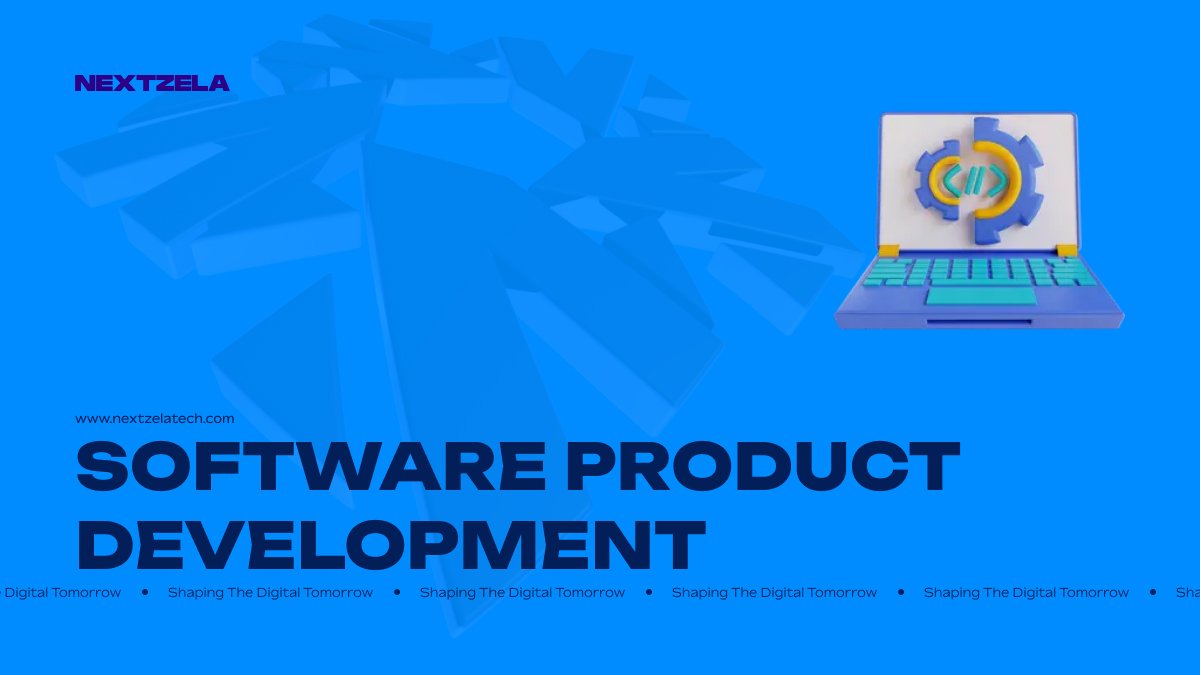 Software Product Development Services | Nextzela Technologies